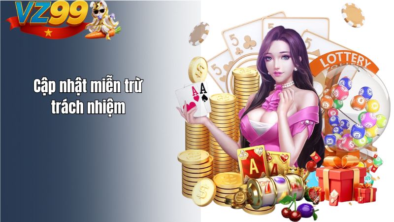 Miễn Trừ Trách Nhiệm Cập nhật miễn trừ trách nhiệm