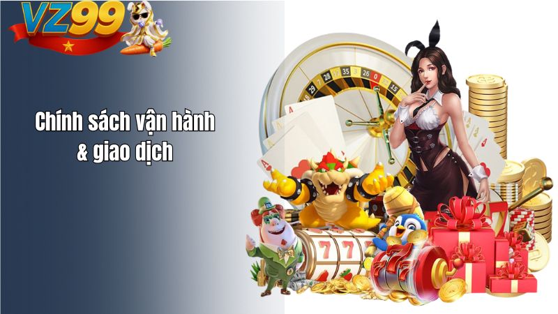 Nội Quy & Chính Sách Vận Hành Chính sách vận hành & giao dịch